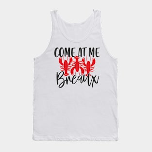 Come At Me Breaux Tank Top